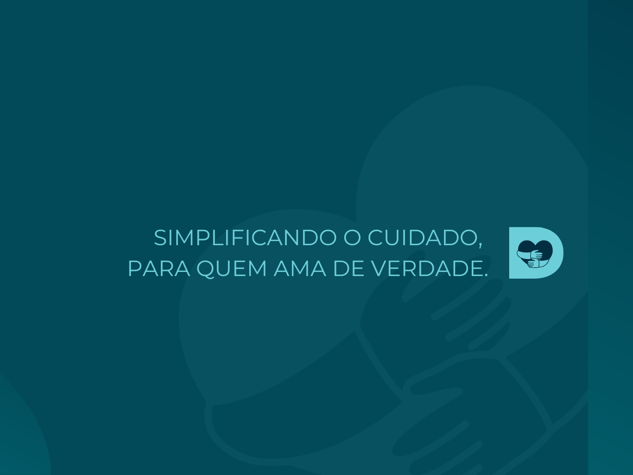 Simplificando o cuidado, para quem ama de verdade